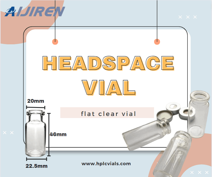 20ml headspace vialFlat Clear Headspace Vial, 20mm 10mL Vial